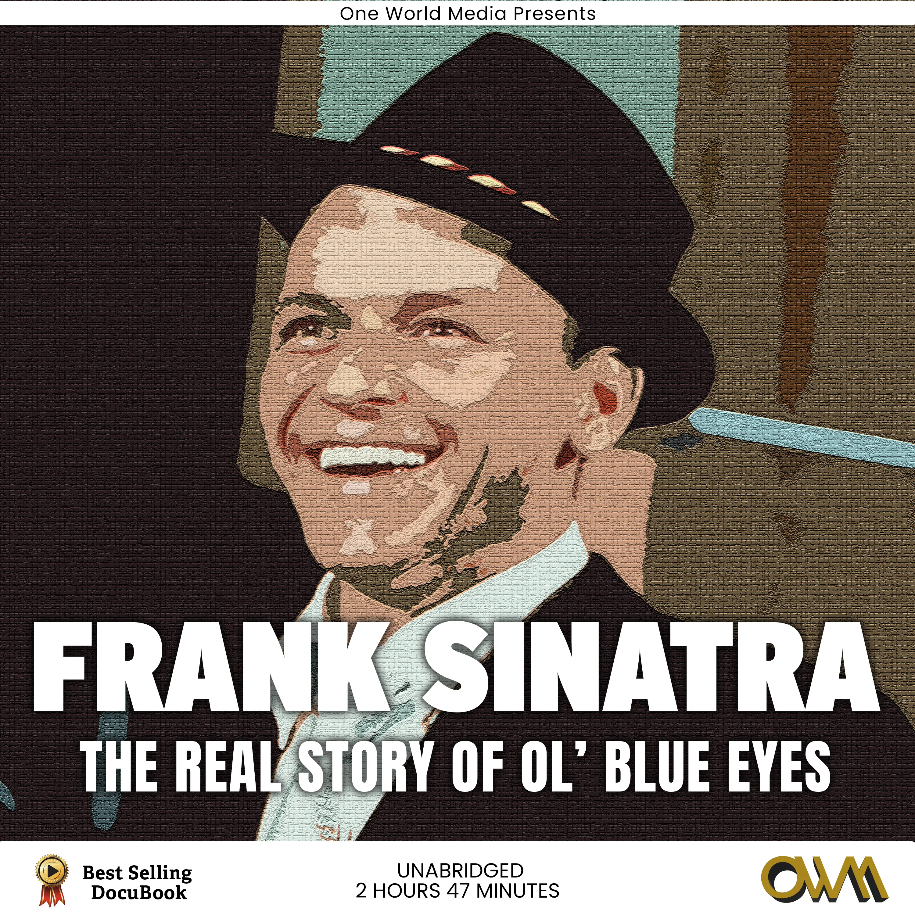 Frank Sinatra - The Real Story of Ol' Blue Eyes