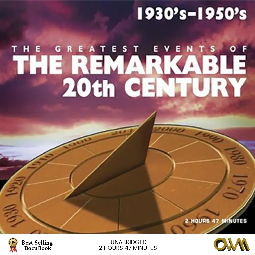 The Remarkable 20th Century | 1930's - 1950's